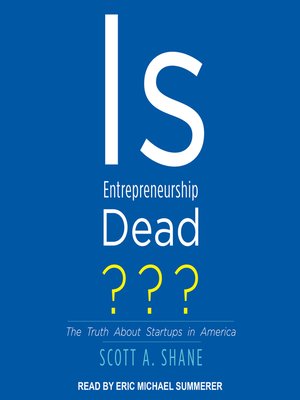 cover image of Is Entrepreneurship Dead?